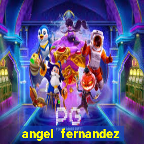 angel fernandez only fans